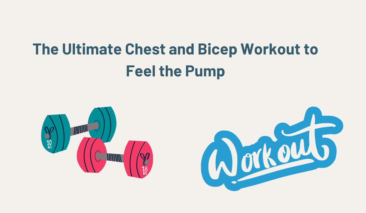 Ultimate Chest and Bicep Workout to Feel the Pump
