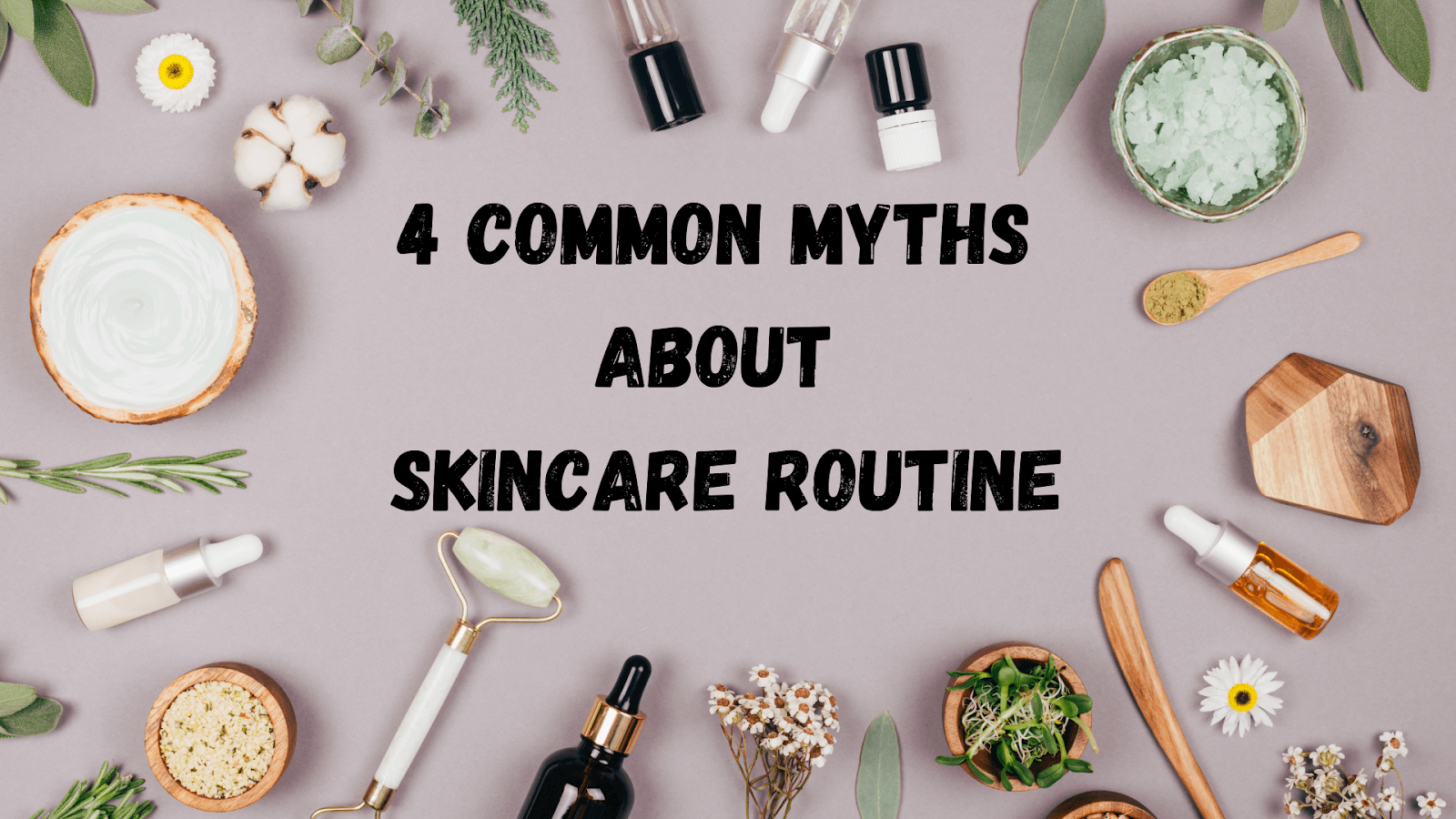 Common Myths about Skincare Routine