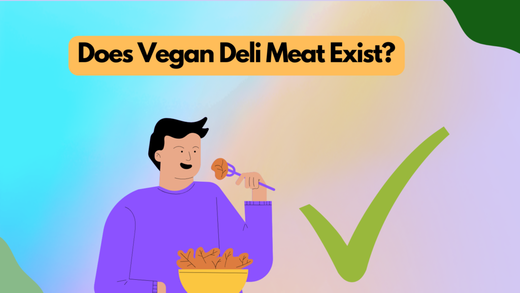 Does Vegan Deli Meat Exist?