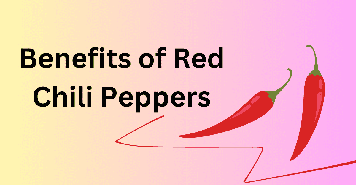 Benefits of Red Chili Peppers