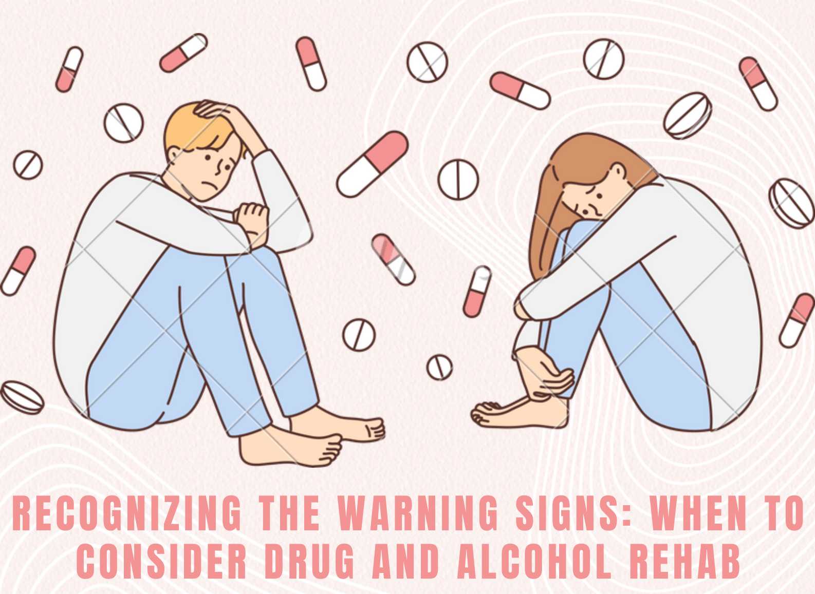 Recognizing the Warning Signs: When to Consider Drug and Alcohol Rehab