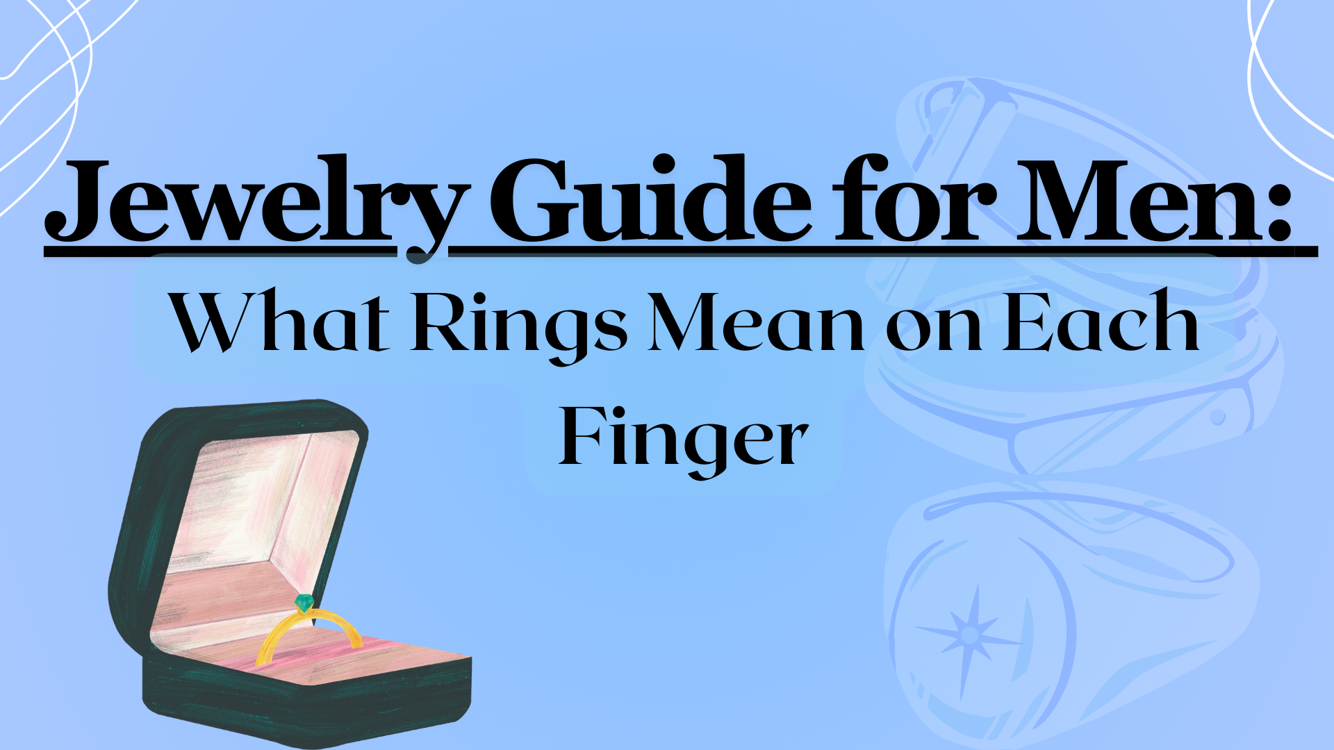 Jewelry Guide for Men - Meaning Of Rings On Each Finger
