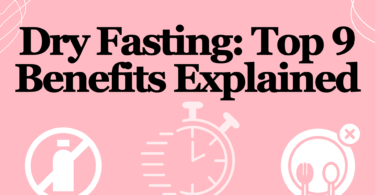Dry Fasting: Top 9 Benefits Explained