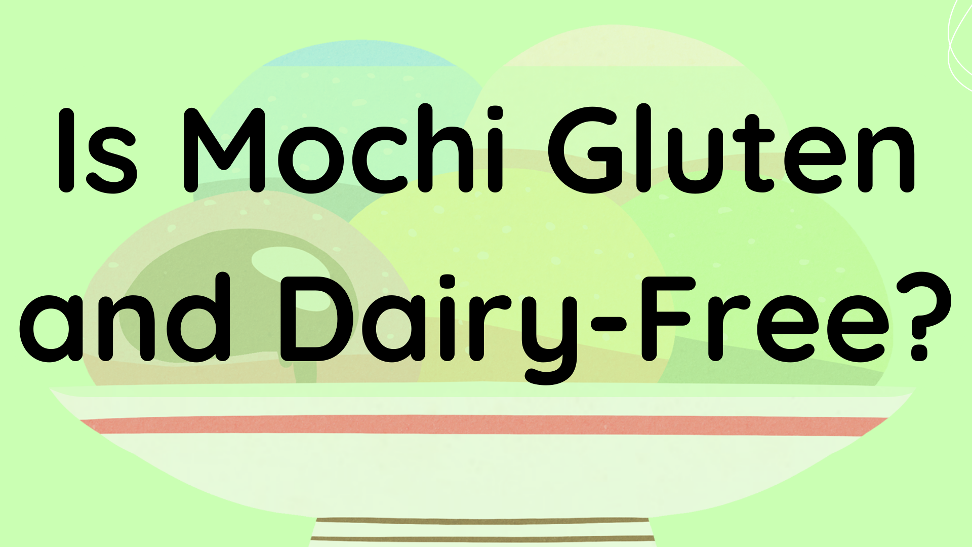 Is Mochi Gluten and Dairy-Free?