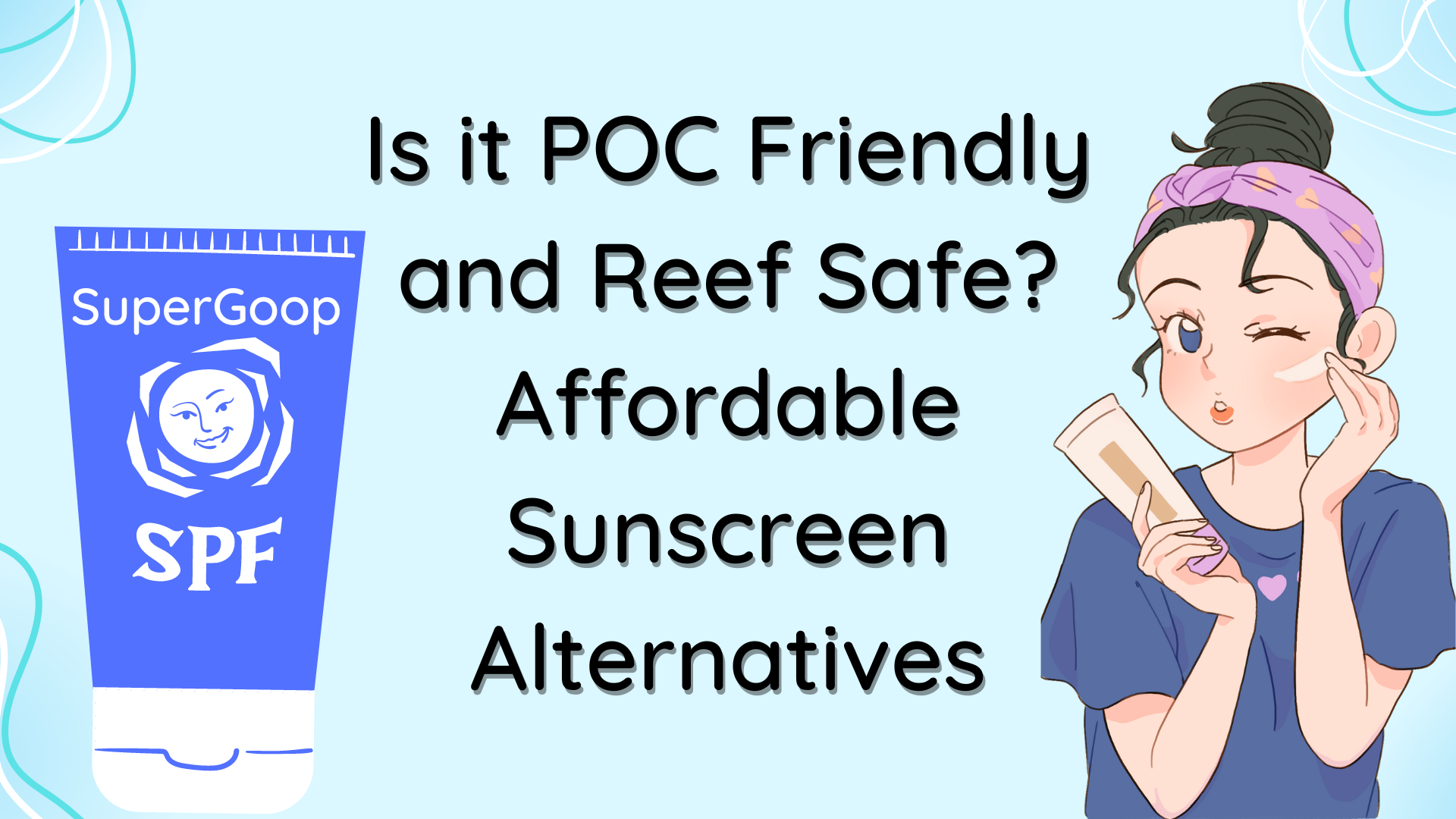 Is it POC Friendly and Reef Safe? Affordable Sunscreen Alternatives