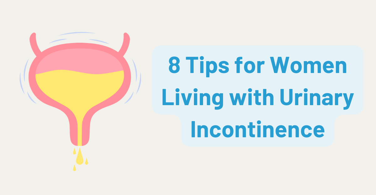 Tips for Women Living with Urinary Incontinence