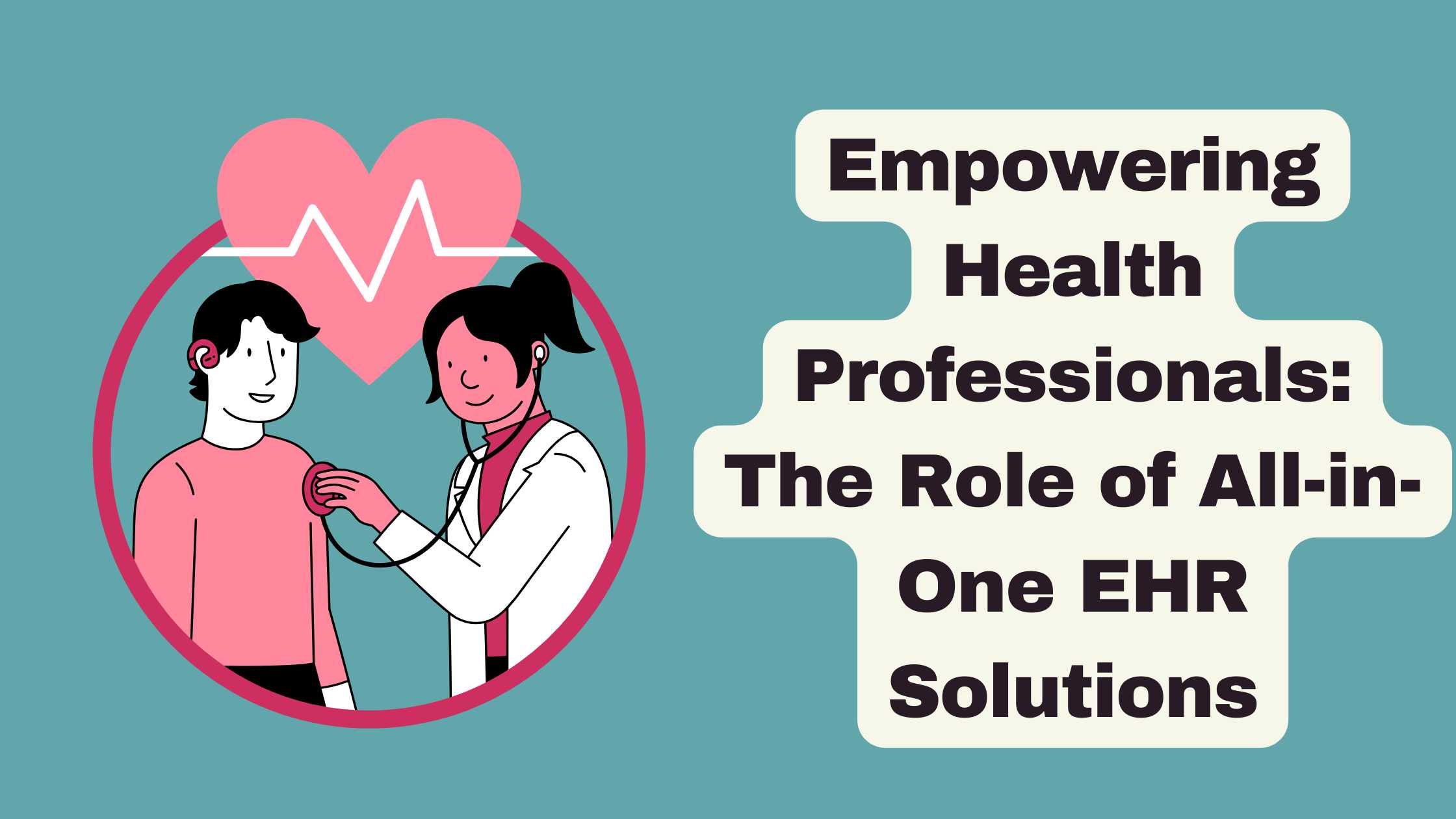 Empowering Health Professionals: The Role of All-in-One EHR Solutions