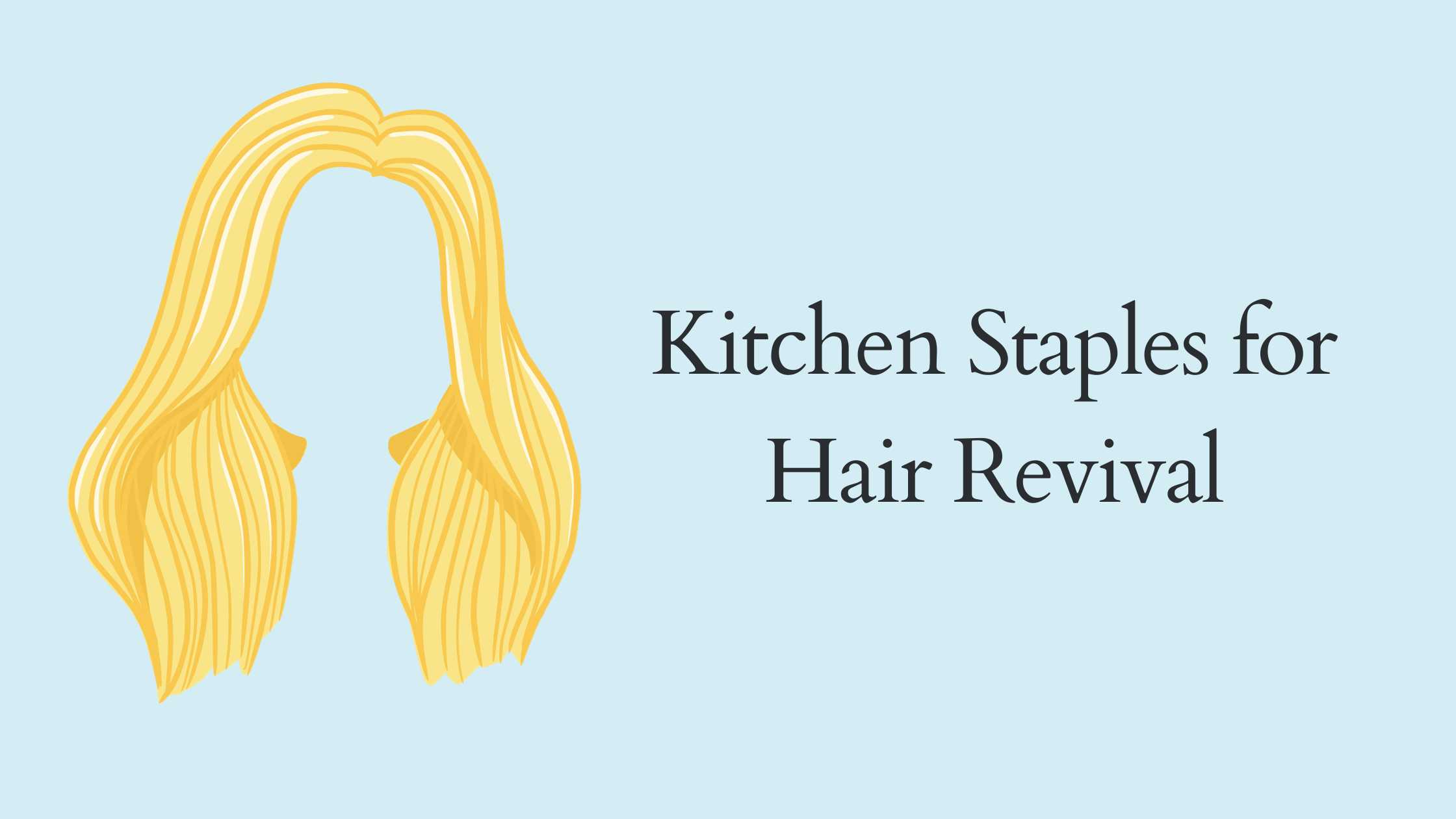 Kitchen Staples for Hair Revival
