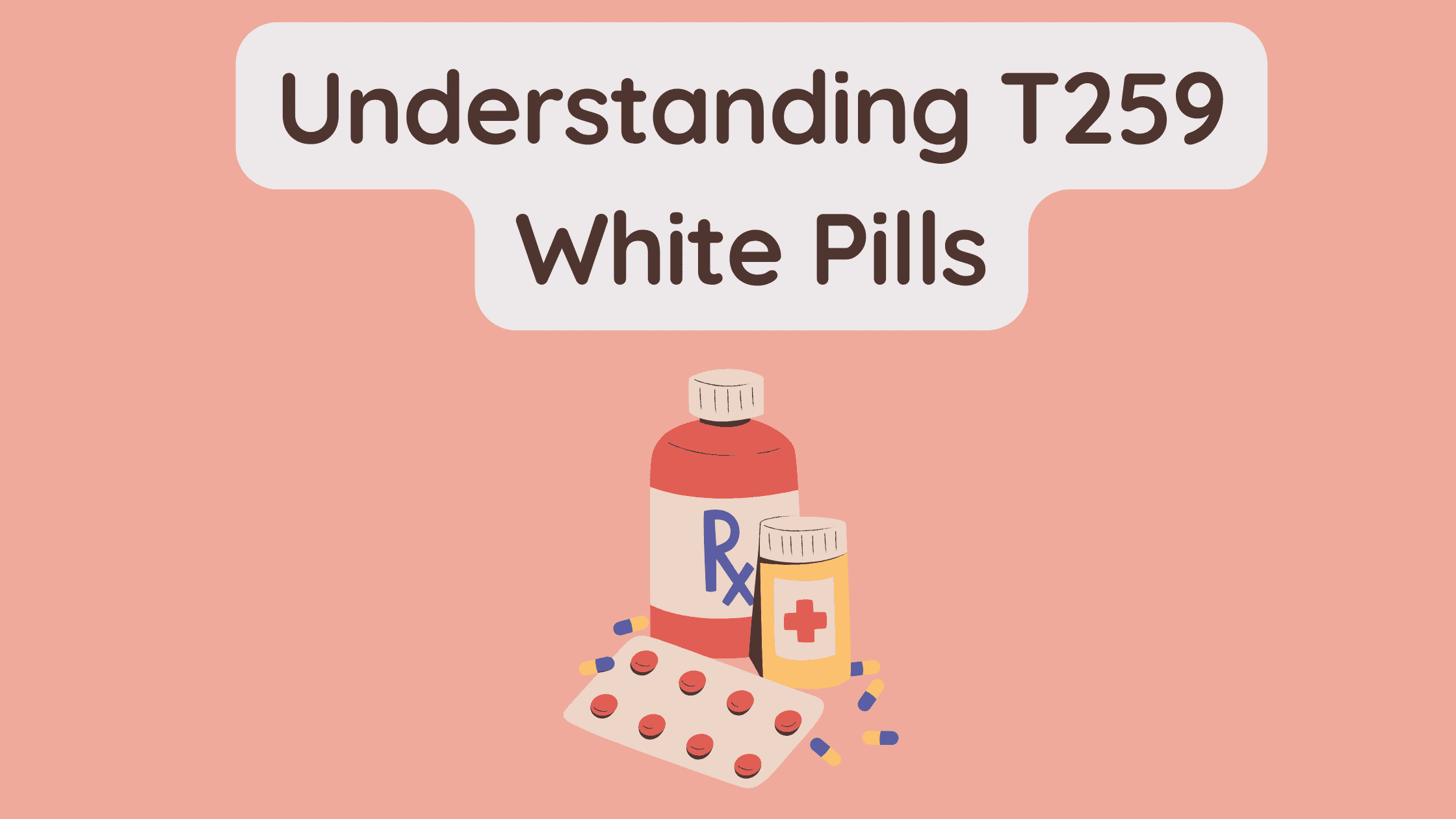 T259 White Pill