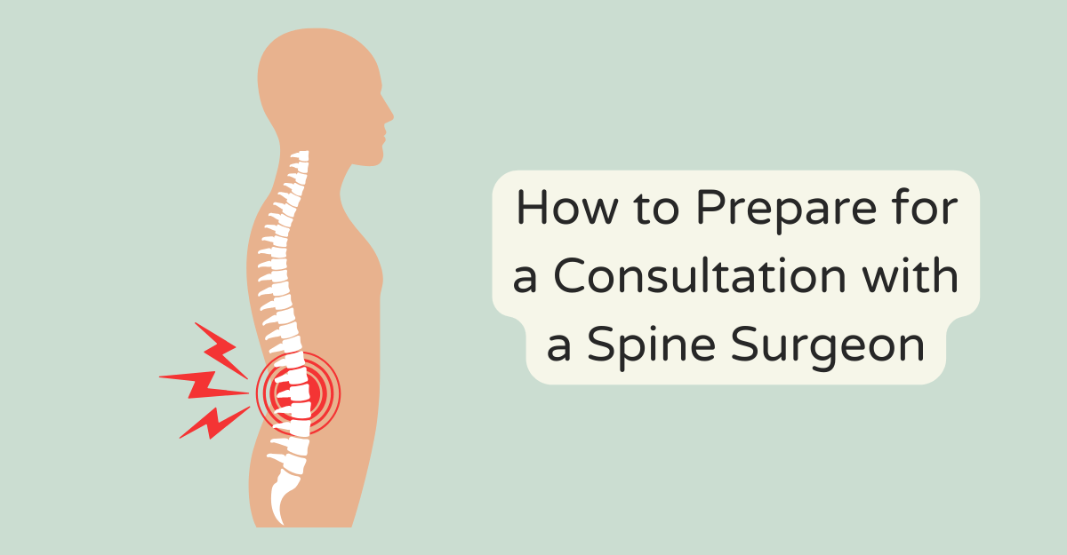 How to Prepare for a Consultation with a Spine Surgeon
