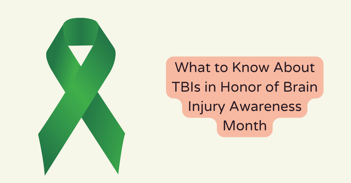 What to Know About TBIs in Honor of Brain Injury Awareness Month