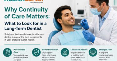 Why Continuity of Care Matters What to Look for in a Long-Term Dentist